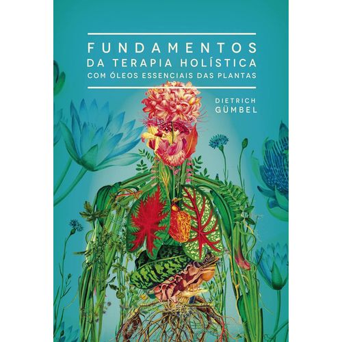 Livro-Fundamentos-da-Terapia-Holistica-com-Oleos-Essenciais-das-Plantas---Dr.-Dietrich-Gumbel