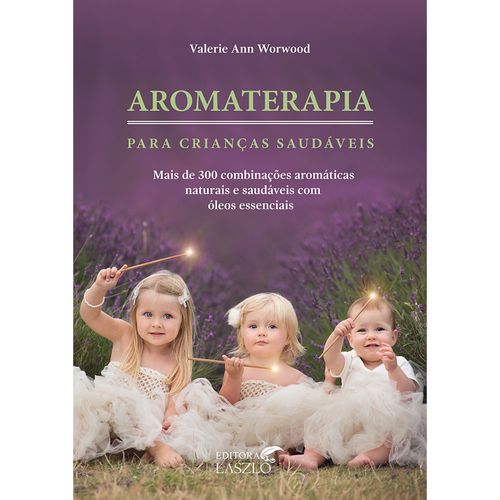 Livro-Aromaterapia-para-Criancas-Saudaveis---Valerie-Ann-Workwood